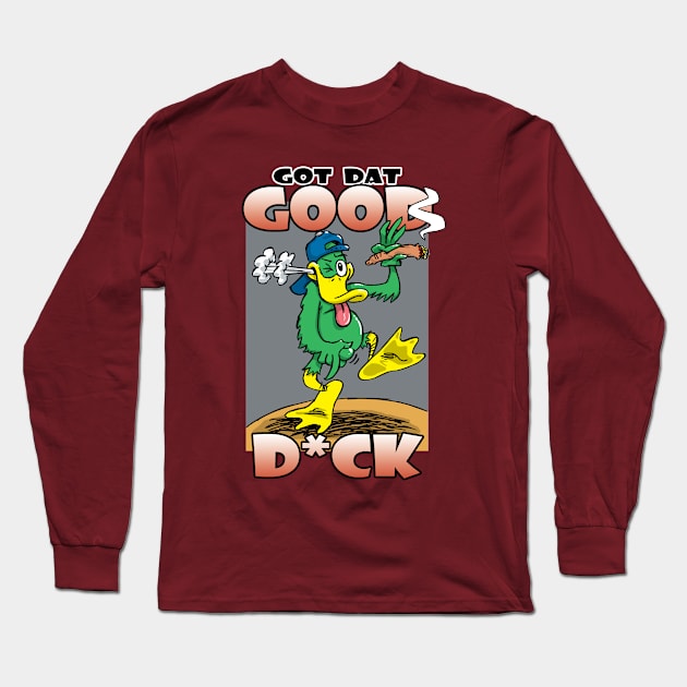 Got Dat Good D*ck Long Sleeve T-Shirt by Cards By Harris